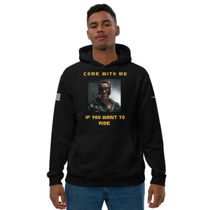 Come With Me If You Want To Ride  Premium eco hoodie